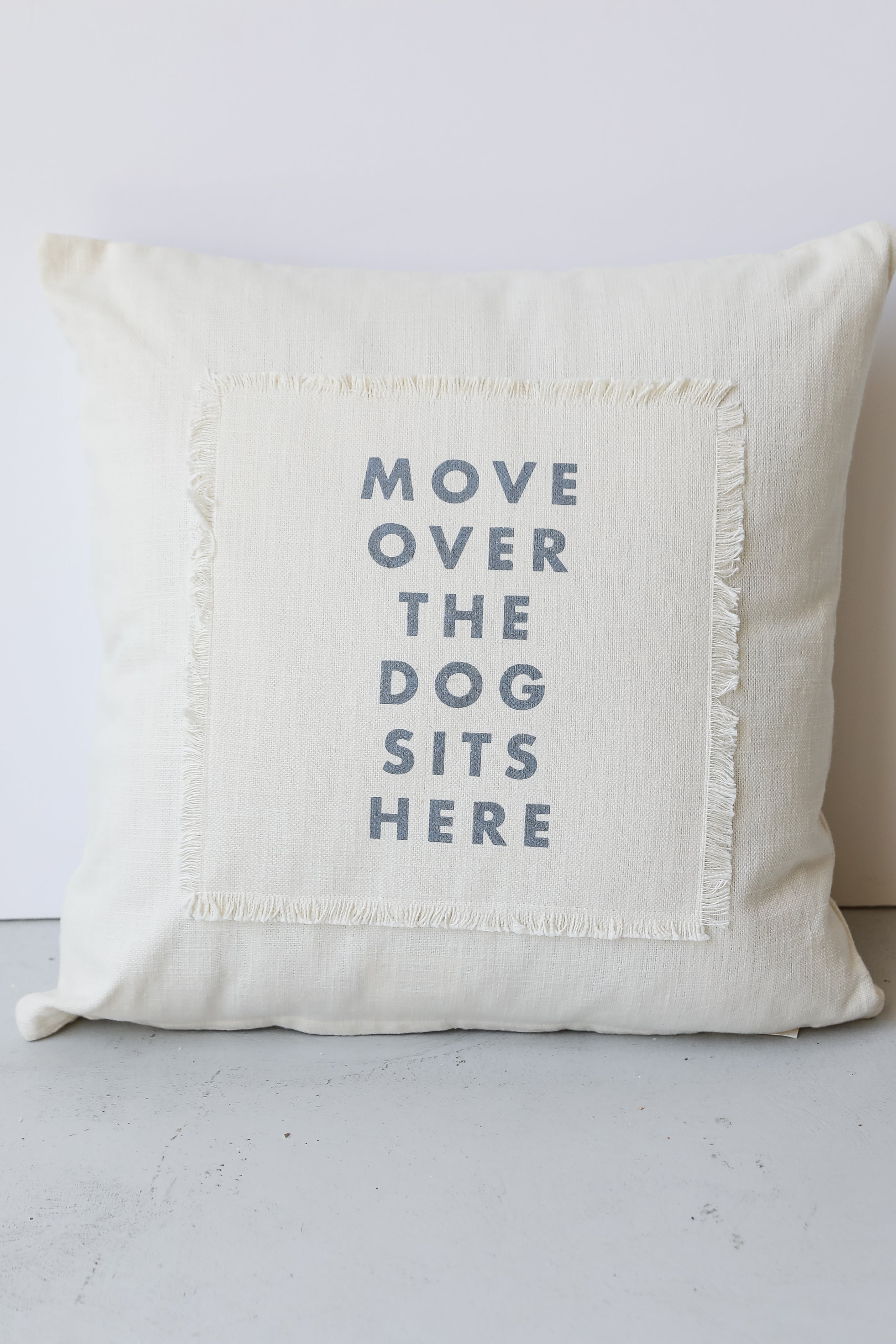 Move Over The Dog Sits Here Pillow